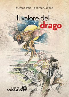 Il valore del drago. Racconto di Stefano Pais, illustrato da Andrea Capone